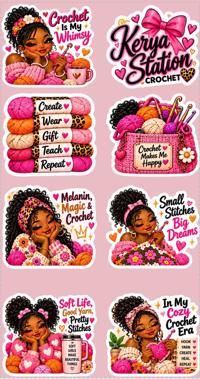 Kerya Station Crochet sticker sheet with Crochet Is My Whimsy, Melanin Magic and Crochet, and crochet-themed stickers