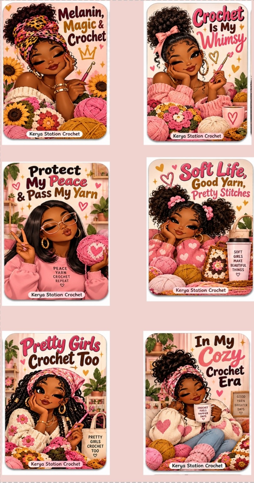 Kerya Station Crochet sticker sheet with Melanin Magic and Crochet, Crochet Is My Whimsy, Protect My Peace, Soft Life Good Yarn Pretty Stitches, Pretty Girls Crochet Too, and In My Cozy Crochet Era